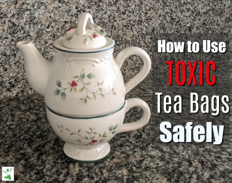 How to Use Toxic Teabags Safely