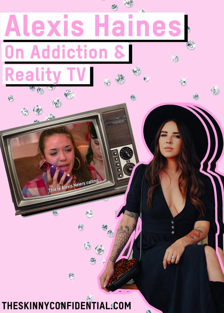 Alexis Haines On Addiction and Reality TV