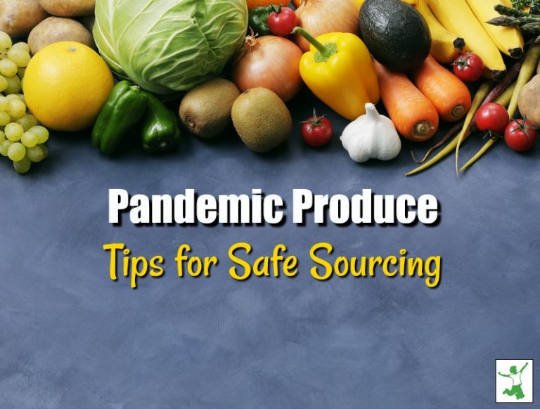 Pandemic Produce. Tips for Safe Fruit and Veggie Sourcing