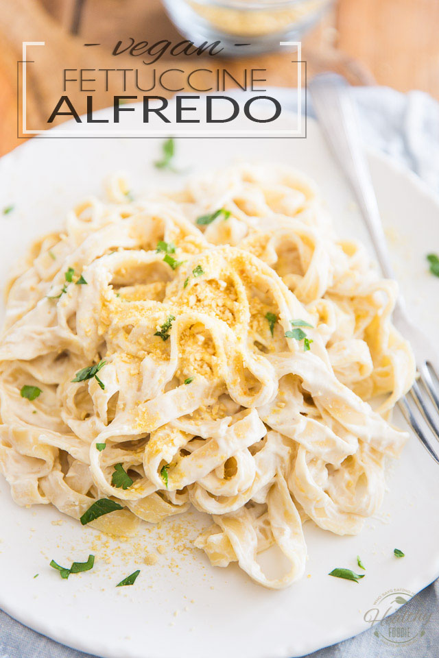 Vegan Fettuccine Alfredo • The Healthy Foodie