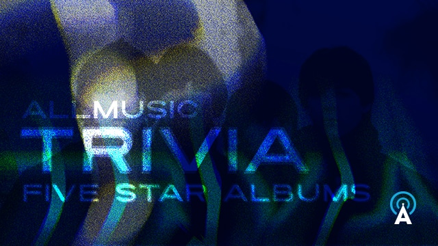 AllMusic Trivia: 5-Star Albums