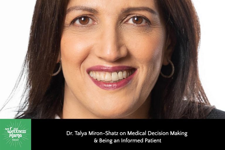 Dr. Talya Miron-Shatz on Medical Decisions & Being an Informed Patient